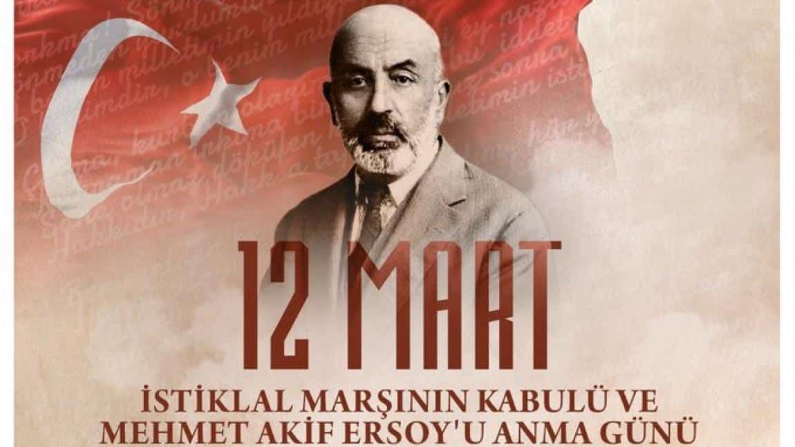 12 Mart İstiklal Marşı'nın Kabulü ve M Akif ERSOY'U Anma Günü